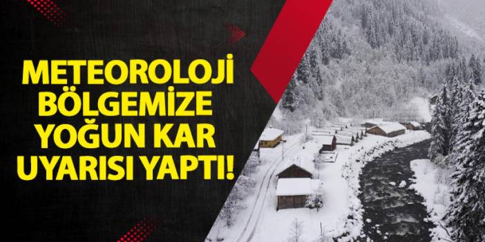 Meteoroloji bölgemize yoğun kar uyarısı yaptı!