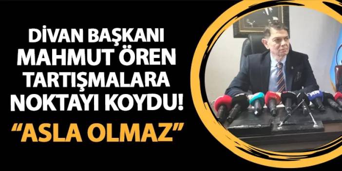 Trabzonspor'da Divan Başkanı Mahmut Ören tartışmalara noktayı koydu! "Asla olmaz"