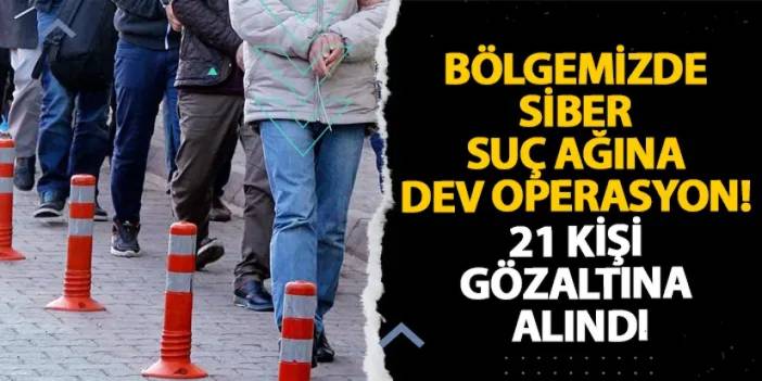 Giresun’da siber suç ağına dev operasyon! 21 kişi gözaltına alındı