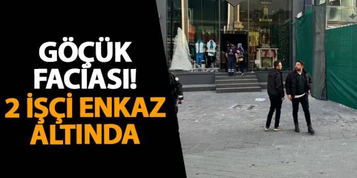 İstanbul’da göçük faciası! 2 işçi enkaz altında