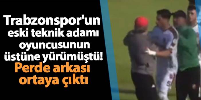 Trabzonspor'un eski teknik adamı oyuncusunun üstüne yürümüştü! Perde arkası ortaya çıktı