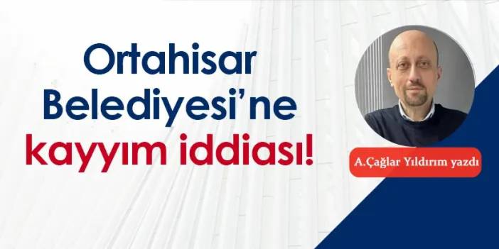 Ortahisar Belediyesi'ne kayyım iddiası