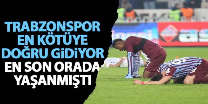 Trabzonspor en kötüye doğru gidiyor! Yine aynı senaryo