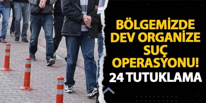 Ordu’da dev organize suç operasyonu! 24 tutuklama