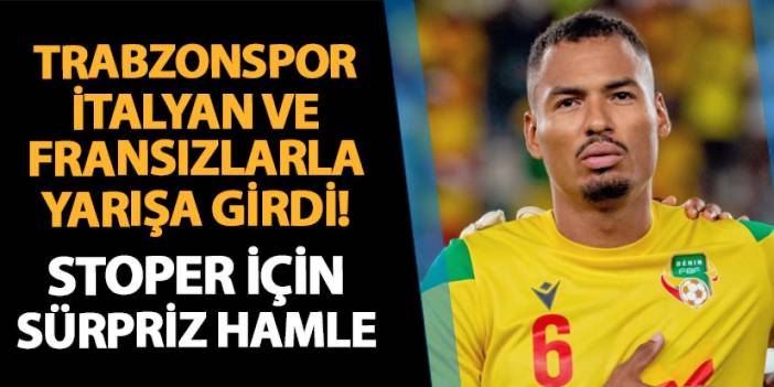 Trabzonspor İtalyan ve Fransızlarla yarışa girdi! Stoper transferi için sürpriz hamle