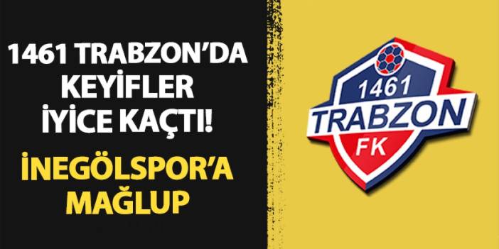 1461 Trabzon'un ne tadı var ne de tuzu! İnegölspor'a mağlup