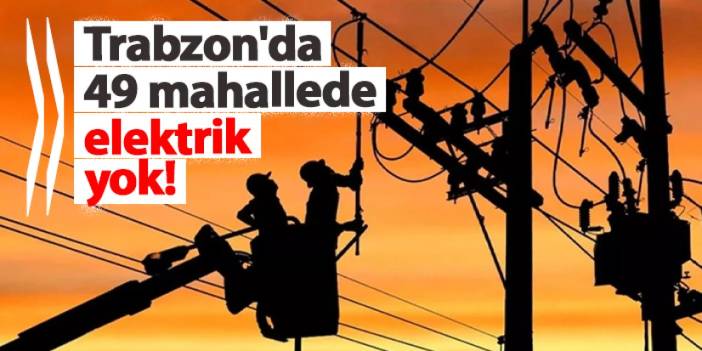 Trabzon'da elektrik kesintisi! Hangi mahalleler etkilenecek? 16 Aralık 2024 elektrik kesintileri