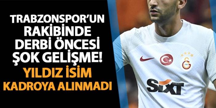 Trabzonspor'un rakibi Galatasaray'da maç öncesi flaş gelişme! Yıldız isim tesislere gelmedi