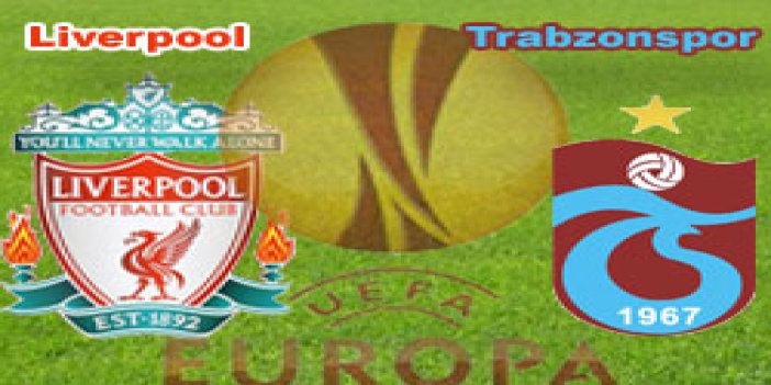 Liverpool yarın Trabzon'a geliyor