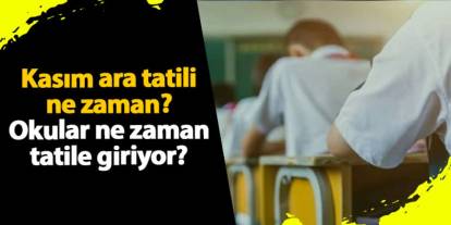 Kasım ara tatili ne zaman, kaç gün? Okular ne zaman tatile giriyor?