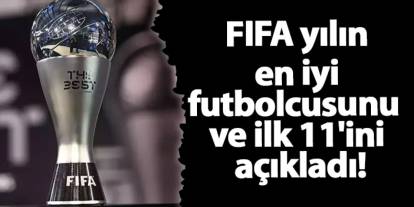 FIFA yılın en iyi futbolcusunu ve ilk 11'ini açıkladı!