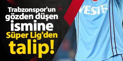 Trabzonspor'un gözden düşen ismine Süper Lig'den talip!