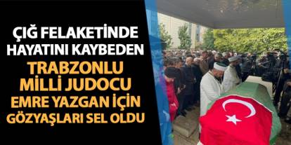 Trabzonlu milli judocu Emre Yazgan için gözyaşları sel oldu