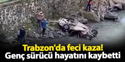 Trabzon'da feci kaza: Genç sürücü hayatını kaybetti