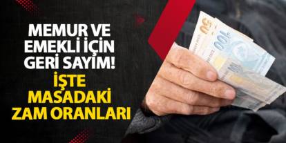 Memur ve emekli için geri sayım! İşte masadaki zam oranları