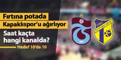 Trabzonspor potada Kapaklıspor'u ağırlıyor! Maç ne zaman, saat kaçta, hangi kanalda?