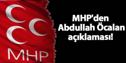 MHP'den Abdullah Öcalan açıklaması!