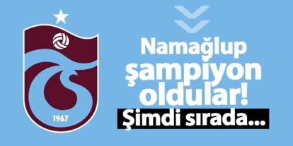 Trabzonspor namağlup şampiyon oldu! Şimdi sırada...