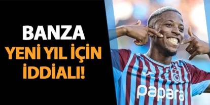 Trabzonsporlu Banza yeni yıl için iddialı