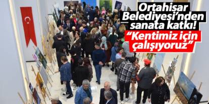 Ortahisar Belediyesi’nden sanata katkı! “Kentimiz için çalışıyoruz”