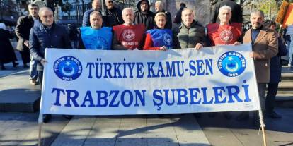 Kamu-Sen Trabzon'da zam tepkisi "Bu Zamla Karın Doymaz"