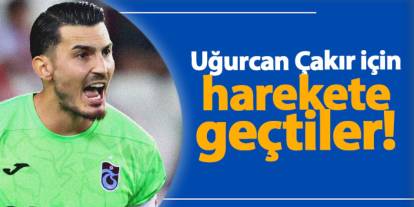 Uğurcan Çakır için harekete geçtiler! Transfer için geri sayım