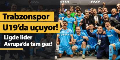 Trabzonspor U19'da uçuyor! Ligde lider, Avrupa'da tam gaz devam