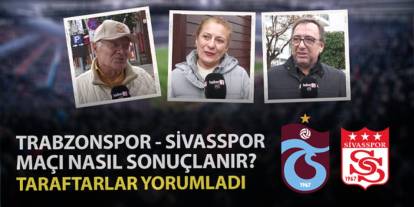 Trabzonspor - Sivasspor maçı nasıl sonuçlanır? Taraftarlar yorumladı