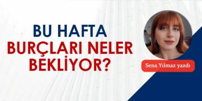 İç dünyamızı keşfedeceğimiz bir süreç! Bu hafta burçları neler bekliyor?