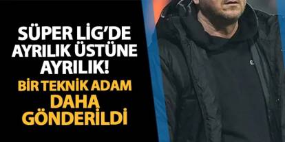 Süper Lig'de ayrılık üstüne ayrılık! Bir teknik adam daha gönderildi