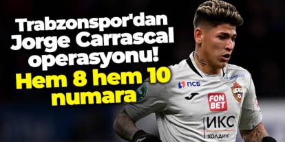 Trabzonspor’dan Jorge Carrascal hamlesi! Transferde sona doğru