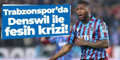 Trabzonspor’da Denswil ile fesih krizi! Tamamını istiyor