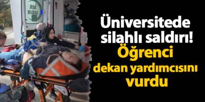 Üniversitede silahlı saldırı! Öğrenci dekan yardımcısını vurdu