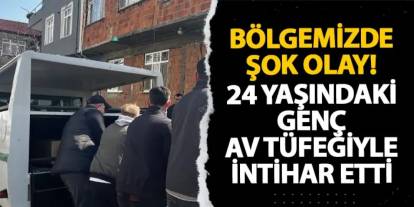 Ordu’da şok olay! 24 yaşındaki genç av tüfeğiyle intihar etti