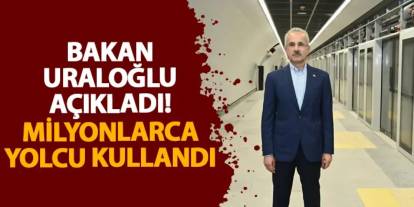 Bakan Uraloğlu açıkladı! Milyonlarca yolcu kullandı