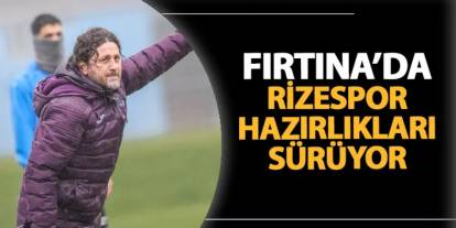 Trabzonspor'da Rizespor hazırlıkları sürdü