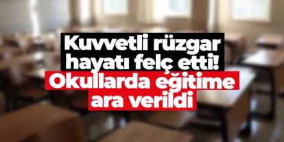 Hakkari’de kuvvetli rüzgar hayatı felç etti: Okullarda eğitime ara verildi