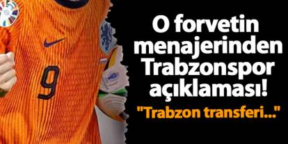 O forvetin menajerinden Trabzonspor açıklaması! "Trabzon transferi..."