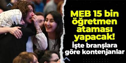 MEB 15 bin öğretmen ataması yapacak! İşte branşlara göre kontenjanlar