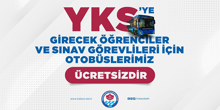 YKS’ye girecek öğrenciler ve sınav görevlileri dikkat! Belediye otobüsleri ücretsiz