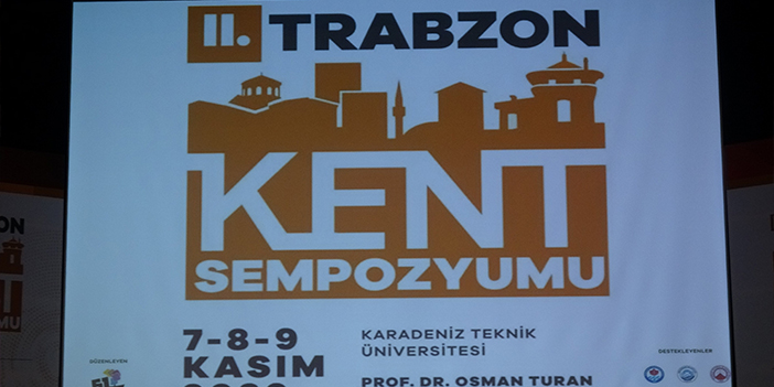 Trabzon'da 12 yıl aradan sonra 2. Kent Sempozyumu düzenlendi