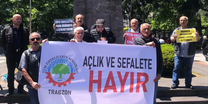 Trabzon'da Tüm Emekliler Sendikası'ndan tepki! "Krizin faturası emekliye kesilemez"